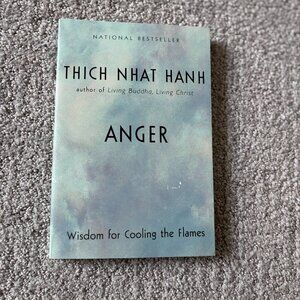 Anger: Wisdom for Cooling the Flames by Thich Nhat Hanh